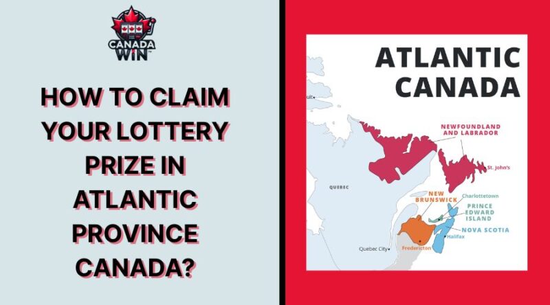 HOW TO CLAIM YOUR LOTTERY PRIZE IN ATLANTIC PROVINCE CANADA