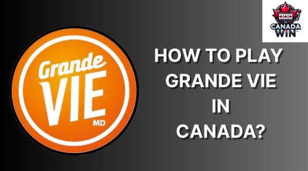 HOW TO PLAY GRANDE VIE IN CANADA?