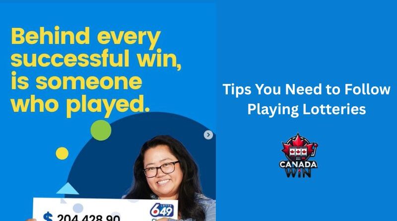 Winning Tips You Need to Follow Playing Lotteries